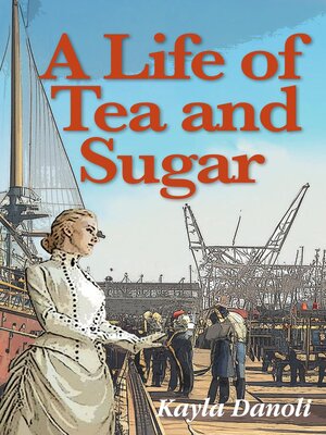 cover image of A Life of Tea and Sugar